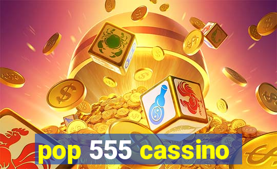 pop 555 cassino